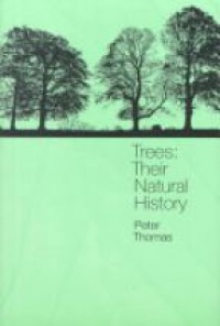 Thomas P. - Trees: Their Natural History