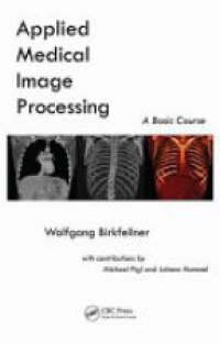 Birkfellner W. - Applied Medical Image Processing
