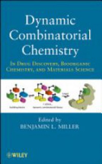 Benjamin L. Miller - Dynamic Combinatorial Chemistry: In Drug Discovery, Bioorganic Chemistry, and Materials Science