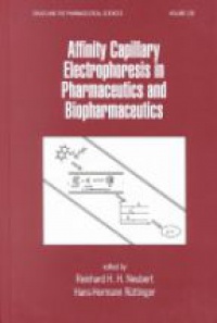 Reinhard H. H. Neubert,Hans-Hermann Ruttinger - Affinity Capillary Electrophoresis in Pharmaceutics and Biopharmaceutics