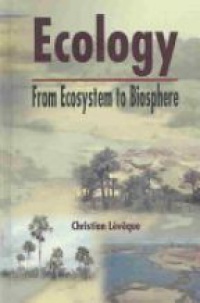 Lév?que Ch. - Ecology: From Ecosystem to Biosphere