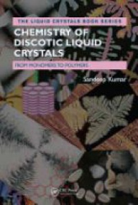 Sandeep Kumar - Chemistry of Discotic Liquid Crystals: From Monomers to Polymers