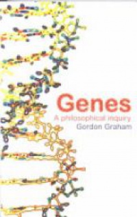 Graham G. - Genes: a Philosophical Inquiry