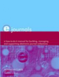 Curtis D. - E-Journals: a How-to-do-it Manual for Building, Managing, and Supporting Electronic Journal Collections