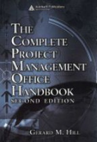 Hill G. M. - The Complete Project Management Office Handbook