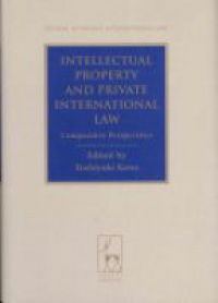 Kono - Intellectual Property and Private International Law: Comparative Perspectives