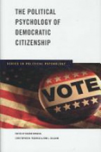 Borgida, Eugene; Federico, Christopher M; Sullivan, John L - The Political Psychology of Democratic Citizenship
