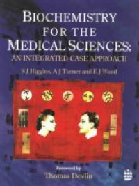 Devlin T. - Biochemistry for the Medical Sciences: An Integrated Case Approach