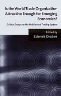 Drabek - Is the World Trade Organization Attractive Enough For Emerging Economies?
