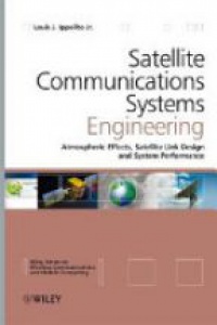 Ippolito, L.J. - Satellite Communications Systems Engineering: Atmospheric Effects.....