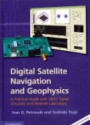 Digital Satellite Navigations and Geophysics: A Practical Guide with GNSS Signal Simulator and Receiver Laboratory