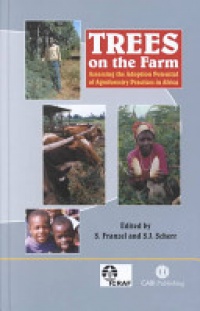 Steven Franzel,Sara J Scherr - Trees on the Farm: Assessing the Adoption Potential of Agroforestry Practices in Africa