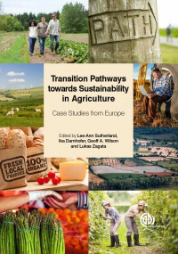 Ika  Darnhofer,Lee-Ann Sutherland,Geoff Wilson,Lukas Zagata - Transition Pathways towards Sustainability in Agriculture: Case Studies from Europe