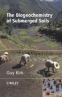 Kirk G. - The Biogeochemistry of Sumbmerged Soils