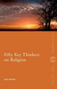 Gary Kessler - Fifty Key Thinkers on Religion