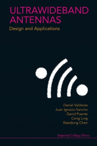 Chen Xiaodong,Ling Cong,Valderas Daniel - Ultrawideband Antennas: Design And Applications