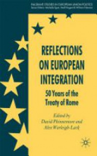 Phinnemore D. - Reflections on European Integration: 50 Years of the Treaty of Rome