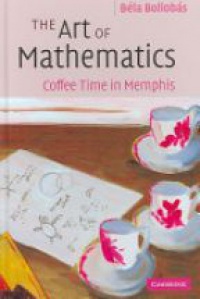 Bollobas B. - The Art of Mathematics: : Coffee Time in Memphis