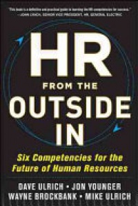 Ulrich D. - HR from the Outside In: Six Competencies for the Future of Human Resources