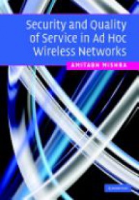 Mishra A. - Security and Quality of Service in ad Hoc Wireless Networks