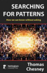 Chesney T. - Searching for Patterns: How We Can Know without Asking