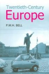 Bell P. - Twentieth Century Europe