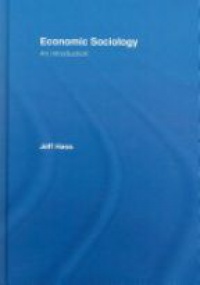 Jeff Hass - Economic Sociology: An Introduction