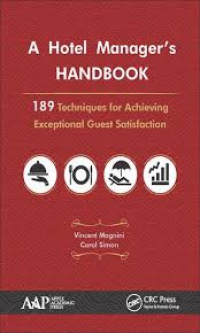 Vincent P. Magnini, Carol J. Simon - A Hotel Manager's Handbook: 189 Techniques for Achieving Exceptional Guest Satisfaction