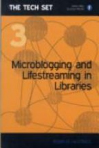 Robin M. Hastings - Microblogging and Lifestreaming in Libraries