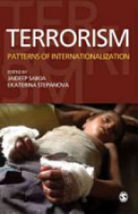 Jaideep Saikia,Ekaterina Stepanova - Terrorism: Patterns of Internationalization