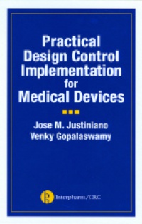 Justiniano J. M. - Practical Design Control Implementation for Medical Devices