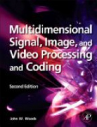 Woods W. J. - Multidimensional Signal, Image, and Video Processing and Coding