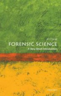 Jim Fraser - Forensic Science: A Very Short Introduction 