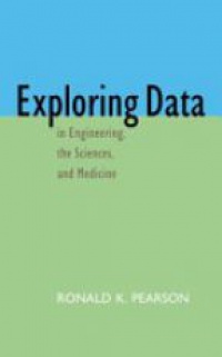 Ronald Pearson - Exploring Data in Engineering, the Sciences, and Medicine 