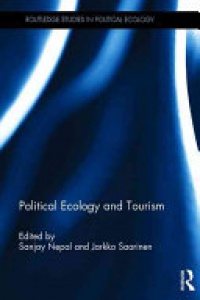Sanjay Nepal, Jarkko Saarinen - Political Ecology and Tourism