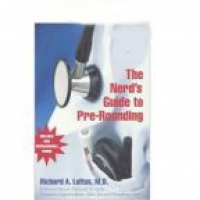 Loftus R. - The Nerd´s Guide to Pre-Rounding: A Medical Student's Manual to the Wards