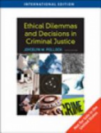 Pollock J. - Ethical Dilemmas and Decisions in Criminal Justice, 6th ed.
