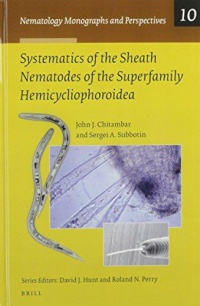 J.J.  Chitambar, Sergei A. Subbotin - Systematics of the Sheath Nematodes of the Superfamily Hemicycliophoroidea