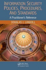 Information Security Policies, Procedures, and Standards: A Practitioner's Reference