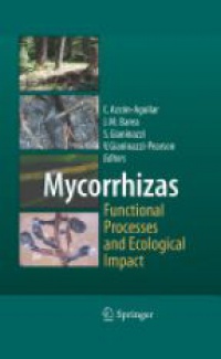 Aguilar C. - Mycorrhizas, Functional Processes and Ecological Impact