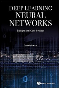 Graupe Daniel - Deep Learning Neural Networks: Design And Case Studies