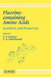 Valery P. Kukhar,V. A. Soloshonok - Fluorine–containing Amino Acids: Synthesis and Properties