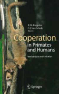 Kappeler P. - Cooperation in Primates and Humans: Mechanisms and Evolution