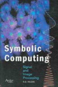 Rajan E. G. - Symbolic Computing: Signal and Image Processing