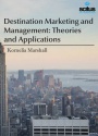 Destination Marketing and Management: Theories and Applications