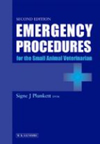 Plunkett S.J. - Emergency Procedures for the Small Animal Veterinarian, 2nd edition