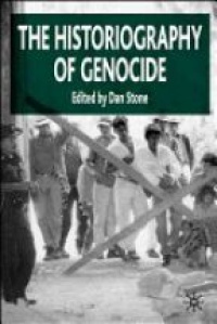 Stone - The Historiography of Genocide