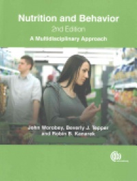 John Worobey, Beverly J Tepper, Robin B Kanarek - Nutrition and Behavior: A Multidisciplinary Approach