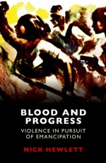 Blood and Progress: Violence in Pursuit of Emancipation