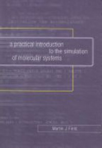 Field M. J. - A Practical Introduction to the Simulation of Molecular Systems